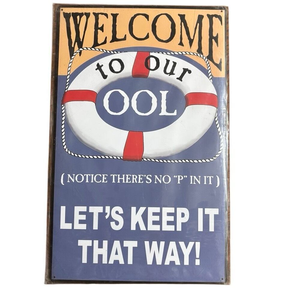 Welcome To Our OOL Notice There’s No “P” In It 16x10 Metal Sign *New*